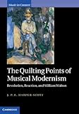 The quilting points of musical modernism : revolution, reaction, and William Walton