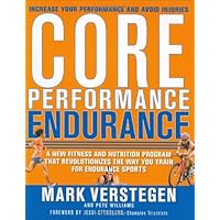 Core Performance Endurance: A New Fitness and Nutrition Program That Revolutionizes the Way You Train for Endurance Sports