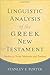 Linguistic Analysis of the Greek New Testament: Studies in Tools, Methods, and Practice