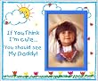 "If You Think I'm Cute, You Should See My Daddy - Picture Frame Gift"