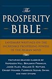 The Prosperity Bible: The Greatest Writings of All Time on the Secrets to Wealth and Prosperity