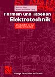 Produkt-Bild: Formeln und Tabellen Elektrotechnik: Arbeitshilfen f&uuml;r das technische Studium (Viewegs Fachb&uuml;cher der Technik)