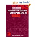 Formeln und Tabellen Elektrotechnik: Arbeitshilfen f�r das technische Studium (Viewegs Fachb�cher der Technik)