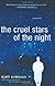 The Cruel Stars of the Night