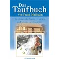 Das Taufbuch: Die christliche Taufe verstehen und kreativ mitgestalten