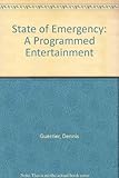 State of emergency : a programmed entertainment
