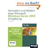 Verwalten und Warten einer Microsoft Windows Server 2003-Umgebung: Original Microsoft Training: Examen 70-290. Praktisches Selbststudium und Pr�fungsvorbereitung