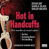 Hot in Handcuffs: Three Novellas of Sensual Capture