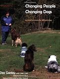 Changing People Changing Dogs: Positive Solutions for Difficult Dogs