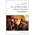 Les soci�t�s civiles dans le monde musulman