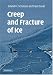 Creep and Fracture of Ice