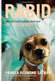 Rabid: Are You Crazy About Your Dog or Just Crazy?