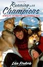 Running With Champions: A Midlife Journey on the Iditarod Trail