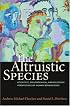 The Altruistic Species: Scientific, Philosophical, and Religious Perspectives of Human Benevolence