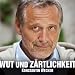 Wut und Z�rtlichkeit