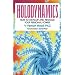 HOLODYNAMICS: HOW TO DEVELOP AND MANAGE YOUR PERSONAL POWER