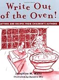 Write out of the Oven! Letters and Recipes from Childrens Authors