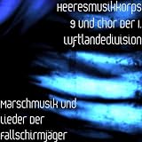 Heeresmusikkorps 9 Und Chor Der 1. Luftlandedivision Marschmusik Und Lieder Der Fallschirmj&Atilde;&curren;ger