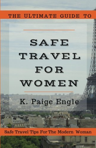 the ultimate guide to safe travel for women safe travel tips for the modern woman
