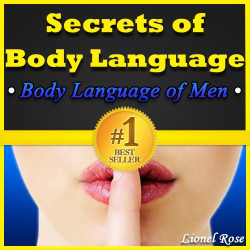 Secrets of Body Language: Body Language of Men. Learn to Tell if He's Interested or Not!