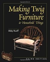 Making Twig Furniture & Household Things: 3rd Edition, Revised