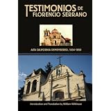 Testimonios de Florencio Serrano: Alta California Remembered, 1834-1850