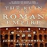 The Ruin of the Roman Empire: A New History