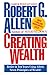 Creating Wealth: Retire in Ten Years Using Allen's Seven Principles