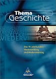 Produkt-Bild: Thema Geschichte : Das 19. Jahrhundert - Nationsbildung und Modernisierung