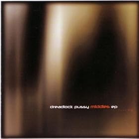 Dreadlock Pussy  - Middles (2001)