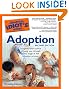 The Complete Idiot's Guide to Adoption, Second Edition