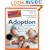 The Complete Idiot's Guide to Adoption, Second Edition