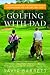 Golfing with Dad: The Game’s Greatest Players Reflect on Their Fathers and the Game They Love