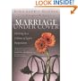 Marriage Undercover: Thriving in a Culture of Quiet Desperation