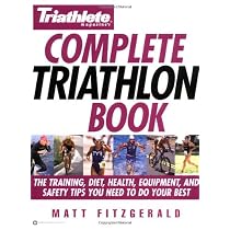 Triathlete Magazine's Complete Triathlon Book: The Training, Diet, Health, Equipment, and Safety Tips You Need to Do Your Best