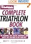 Triathlete Magazine's Complete Triathlon Book: The Training, Diet, Health, Equipment, and Safety Tips You Need to Do Your Best