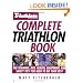 Triathlete Magazine's Complete Triathlon Book: The Training, Diet, Health, Equipment, and Safety Tips You Need to Do Your Best