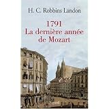 1791, La derni�re ann�e de Mozartpar H-C Robbins Landon