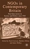 NGOs in Contemporary Britain: Non-state Actors in Society and Politics since 1945
