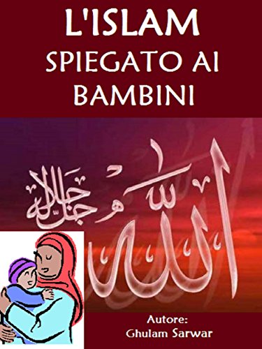 L'Islam spiegato ai bambini (Italian Edition)
