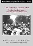 The Power of Conscience: The Danish Resistance and the Rescue of the Jews