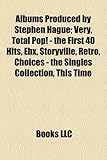 Albums Produced by Stephen Hague: Very, Total Pop! - The First 40 Hits, Ebx, Storyville, Retro, Choices - The Singles Collection, This Time-