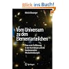 Vom Universum zu den Elementarteilchen: Eine erste Einf�hrung in die Kosmologie und die fundamentalen Wechselwirkungen