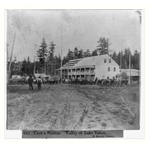 Historic Print (L): Yank's Station - Valley of Lake Tahoe, El Dorado County