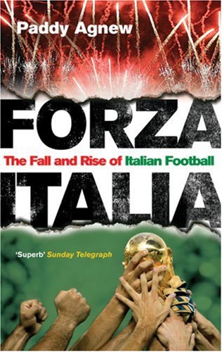 City Travel Guides Discounted  Search : Forza Italia: The Fall and Rise of Italian Football