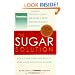 The Sugar Solution: Weight Gain?  Memory Lapses?  Mood Swings?  Fatigue? Your Symptoms Are Real - And Your Solution is Here