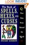 The Book of Spells, Hexes, and Curses: True Tales from Around the World