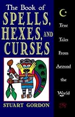 The Book of Spells, Hexes, and Curses: True Tales from Around the World