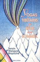 Yogas Tibetains du Reve et du Sommeil