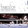 Times of Refreshing